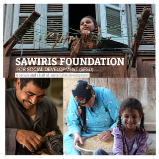 1
SAWIRIS FOUNDATION
FOR SOCIAL DEVELOPMENT (SFSD)
A decade and a half of sustainable development
 