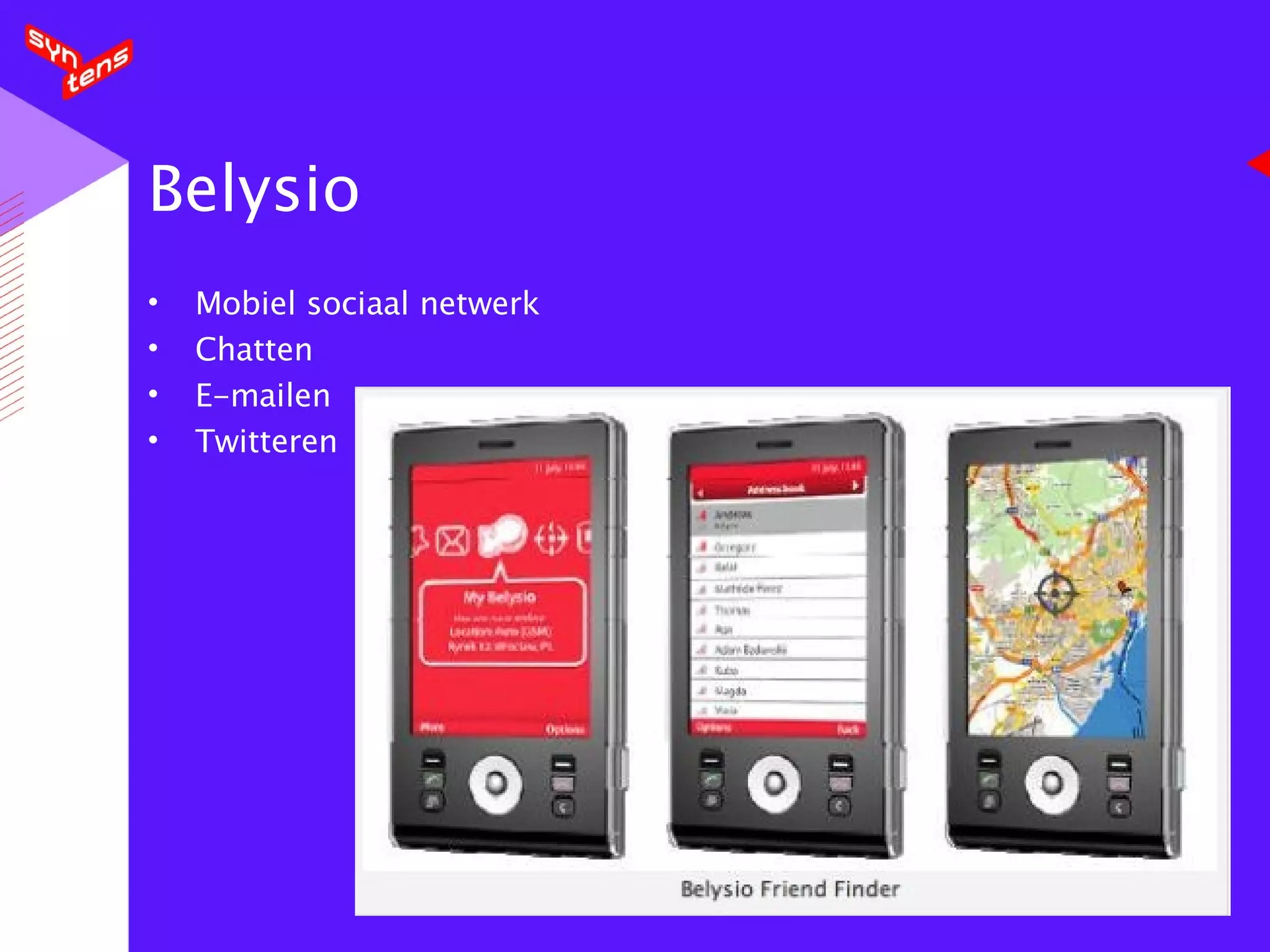 Belysio Mobiel sociaal netwerk Chatten E-mailen Twitteren 