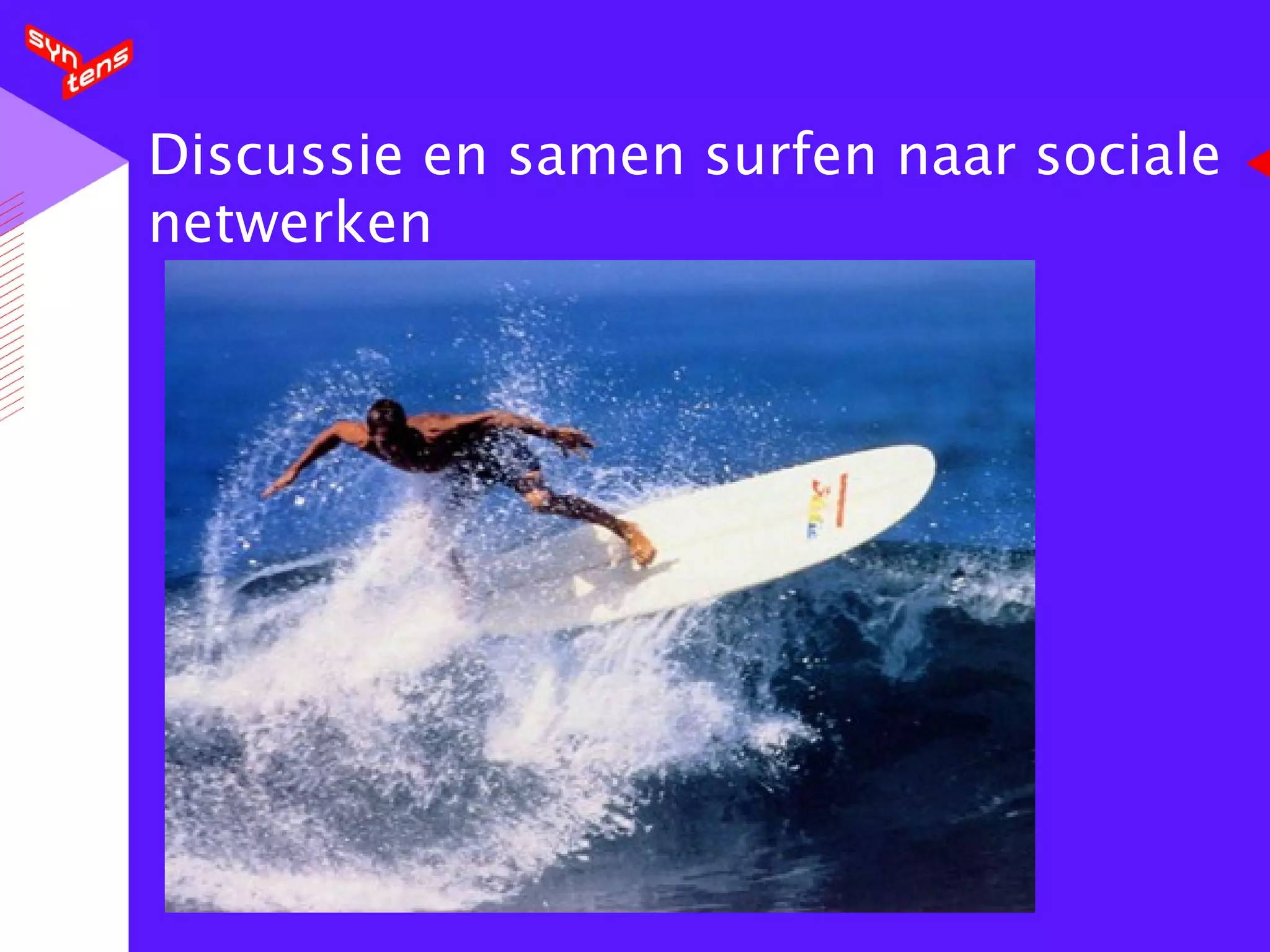 Discussie en samen surfen naar sociale netwerken 