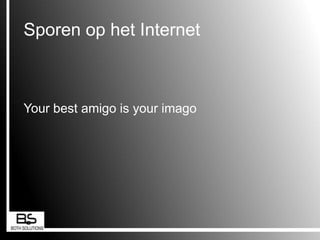 Sporen op het InternetYour best amigo is your imagoInformatieWeb 2.0