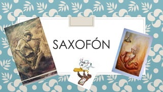 SAXOFÓN
 