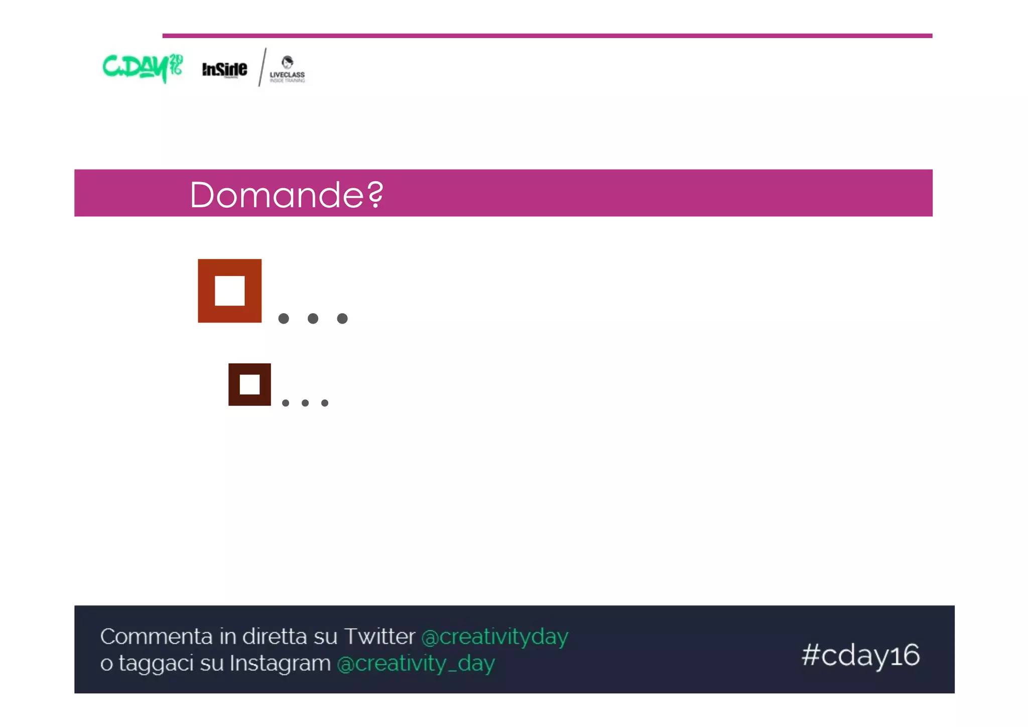 Domande?
¤ …
¤ …
 