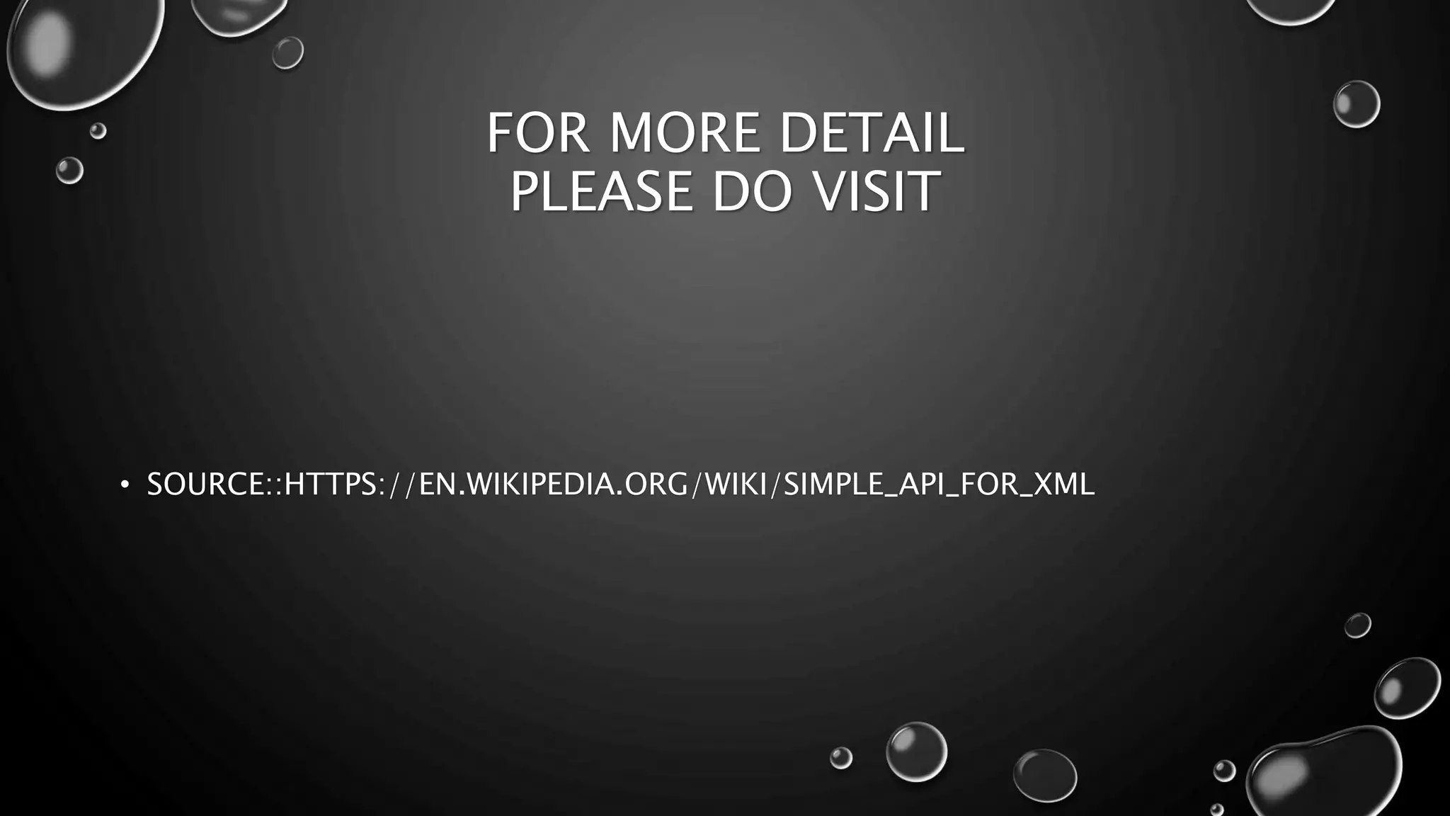 FOR MORE DETAIL PLEASE DO VISIT • SOURCE::HTTPS://EN.WIKIPEDIA.ORG/WIKI/SIMPLE_API_FOR_XML 