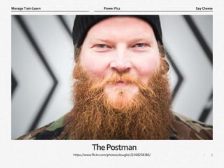 8
|
Say Cheese
Manage Train Learn Power Pics
ThePostman
https://www.flickr.com/photos/dougliz/21368258383/
 