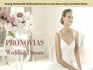 Buying Fashionable Bridesmaid Dresses is Easy Now-a-Days via Online Stores

 