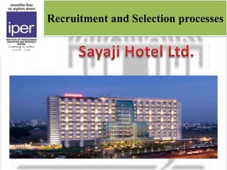 Recruitment and Selection
processes
Recruitment and Selection processes
 