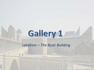 Location – The Boat Building
 