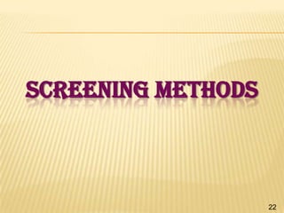 SCREENING METHODS

22

 