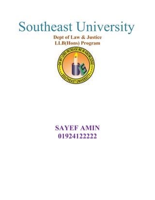 Southeast University
      Dept of Law & Justice
      LLB(Hons) Program




      SAYEF AMIN
       01924122222
 