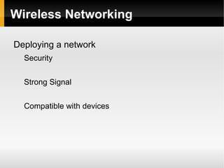 Wireless Networking Deploying a network  Security 