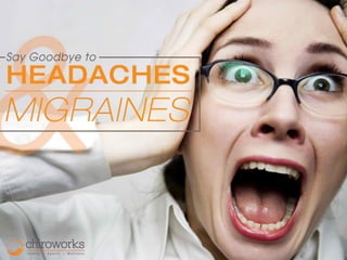 Say Goodbye To Headaches And Migraines