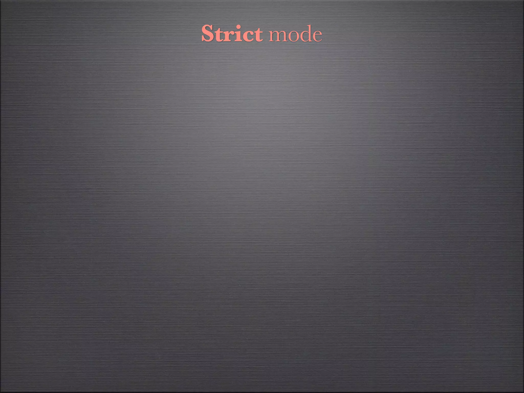 Strict mode
 