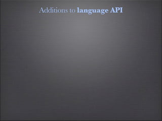 Additions to language API
 