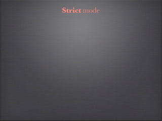 Strict mode
 