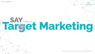 Say Hello to Target Marketing!
 