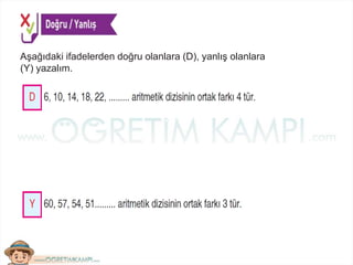 Aşağıdaki ifadelerden doğru olanlara (D), yanlış olanlara
(Y) yazalım.
 