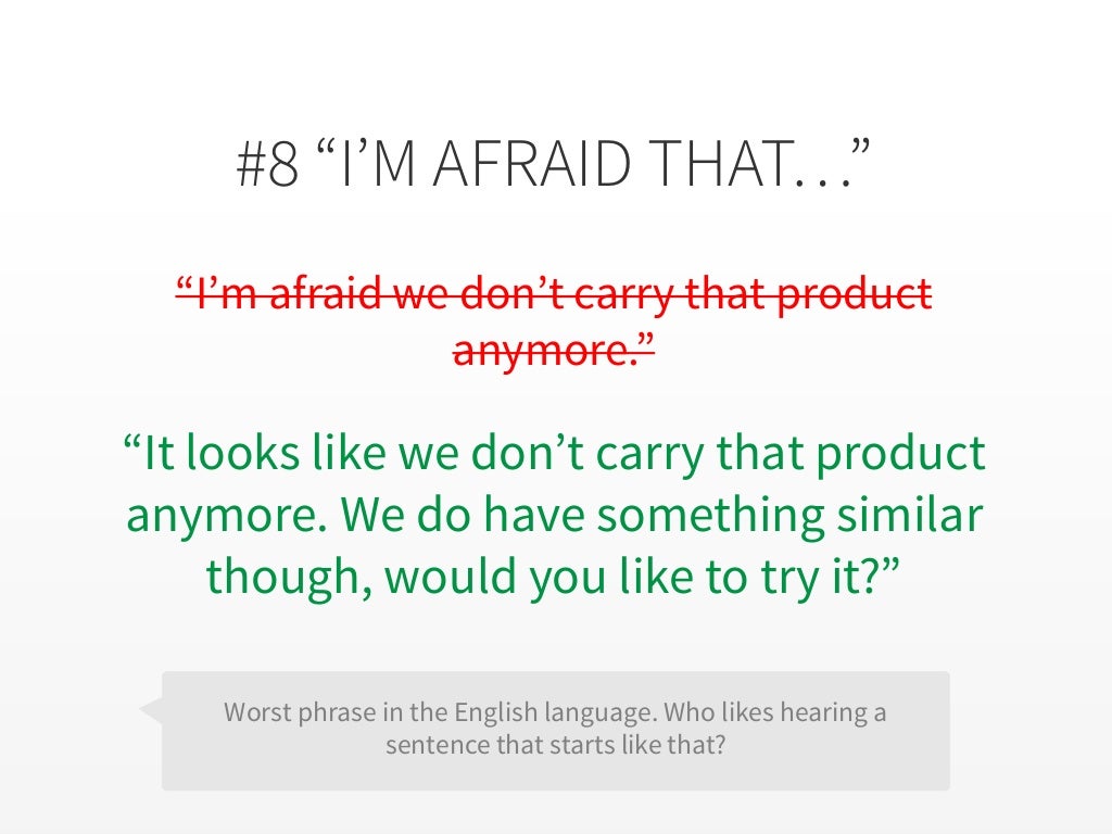 #8 “I’M AFRAID THAT…” “I’m