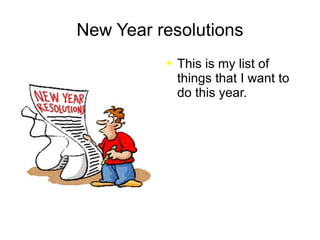 New Year resolutions ,[object Object]