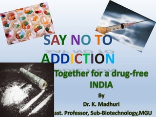 SAY NO TO
ADDICTION
 