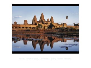 Copyright ©2012 Pearson Inc.
Hindu. Angkor Wat, Cambodia. Early twelfth century.
 