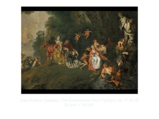 Copyright ©2012 Pearson Inc.
Jean-Antoine Watteau. The Embarkation from Cythera. ca. 1718-19.
50-3/4" × 76-3/8”.
 