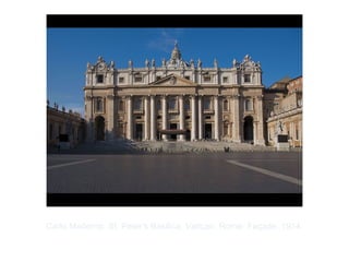 Copyright ©2012 Pearson Inc.
Carlo Maderno. St. Peter's Basilica, Vatican, Rome: Façade. 1914.
 