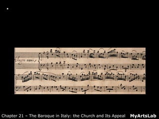  Closer Look: The Violin
MyArtsLabChapter 21 – The Baroque in Italy: the Church and Its Appeal
 