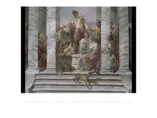 Copyright ©2012 Pearson Inc.
Jacopo Guarana. Apollo Conducting a Choir of Maidens. 1776.
 