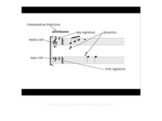 Copyright ©2012 Pearson Inc.
Devices of standard musical notation.
 