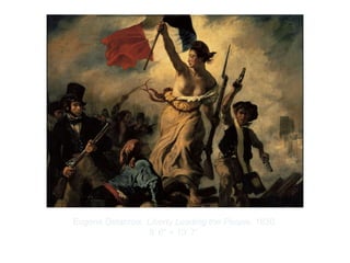 Copyright ©2012 Pearson Inc.
Eugène Delacroix. Liberty Leading the People. 1830.
8’ 6" × 10’ 7”.
 
