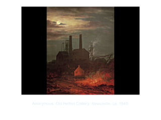 Copyright ©2012 Pearson Inc.
Anonymous. Old Hetton Colliery, Newcastle. ca. 1840.
 