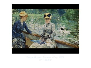 Copyright ©2012 Pearson Inc.
Berthe Morisot. Summer's Day. 1879.
18" × 29-3/4”.
 