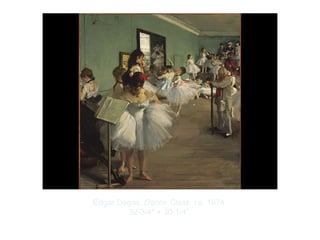 Copyright ©2012 Pearson Inc.
Edgar Degas. Dance Class. ca. 1874.
32-3/4" × 30-1/4”.
 