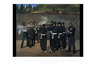Copyright ©2012 Pearson Inc.
Édouard Manet. The Execution of Maximilian. 1868-69.
99-1/4" × 120”.
 