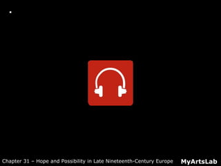  Active Listening Guide: Tchaikovsky: 1812
Overture
MyArtsLabChapter 31 – Hope and Possibility in Late Nineteenth-Century Europe
 