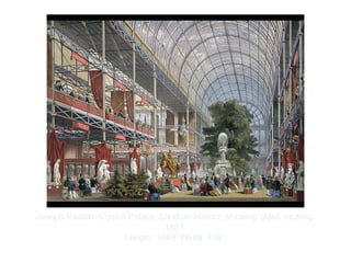 Copyright ©2012 Pearson Inc.
Joseph Paxton. Crystal Palace, London: Interior, showing glass vaulting.
1851.
Length: 1848' Width: 408’.
 
