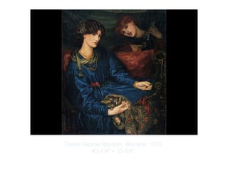 Copyright ©2012 Pearson Inc.
Dante Gabriel Rossetti. Mariana. 1870.
43-1/4" × 35-5/8”.
 
