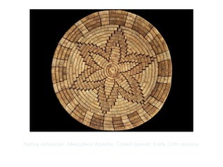 Copyright ©2012 Pearson Inc.
Native American, Mescalero Apache. Coiled basket. Early 20th century.
 