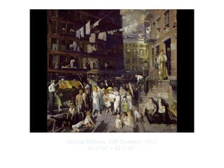 Copyright ©2012 Pearson Inc.
George Bellows. Cliff Dwellers. 1913.
40-3/16" × 42-1/16”.
 