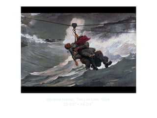 Copyright ©2012 Pearson Inc.
Winslow Homer. The Life Line. 1884.
28-5/8" × 44-3/4”.
 
