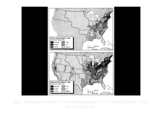 Copyright ©2012 Pearson Inc.
Map: Population density of non-native peoples in the United States in 1820
(a) and 1860 (b).
 
