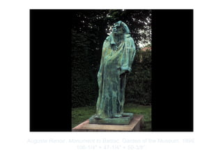 Copyright ©2012 Pearson Inc.
Auguste Renoir. Monument to Balzac. Garden of the Museum. 1898.
106-1/4" × 47-1/4" × 50-3/8”.
 