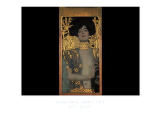 Copyright ©2012 Pearson Inc.
Gustav Klimt. Judith I. 1901.
33" × 16-1/2”.
 