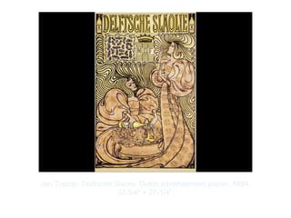 Copyright ©2012 Pearson Inc.
Jan Toorop. Delftsche Slaolie. Dutch advertisement poster. 1894.
37-3/4" × 21-1/4”.
 