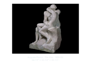 Copyright ©2012 Pearson Inc.
Auguste Renoir. The Kiss. 1888-89.
54-1/2" × 43-1/2" × 46-1/2”.
 