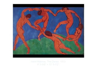 Copyright ©2012 Pearson Inc.
Henri Matisse. The Dance. 1910.
8’ 5-5/8" × 12’ 9-1/2”.
 