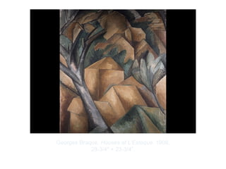 Copyright ©2012 Pearson Inc.
Georges Braque. Houses at L'Estaque. 1908.
28-3/4" × 23-3/4”.
 