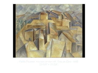 Copyright ©2012 Pearson Inc.
Pablo Picasso. Houses on the Hill, Orta de Ebro. 1906.
25-5/8" × 31-7/8”.
 