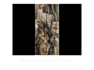 Copyright ©2012 Pearson Inc.
Georges Braque. Violin and Palette. 1909, Autumn.
 