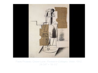Copyright ©2012 Pearson Inc.
Pablo Picasso. Closer Look: Picasso's Collages: Violin. 1912.
24-3/8" × 18-1/2”.
 